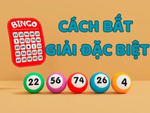 cách bắt giải đặc biệt