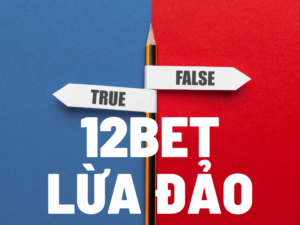 12bet lừa đảo