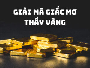 nằm mơ thấy vàng