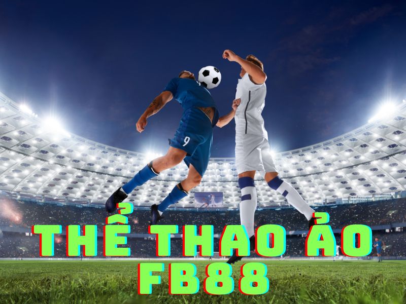 hướng dẫn chơi thể thao ảo fb88