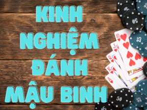 kinh nghiệm đánh mậu binh