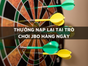 thưởng nạp lại tại trò chơi jbo hàng ngày