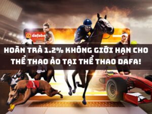 hoàn trả 1.2% không giới hạn cho thể thao ảo tại thể thao dafa!