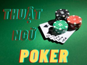 các thuật ngữ poker