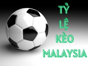 tỷ lê kèo malaysia là gì?