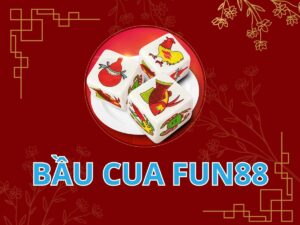 bầu cua fun88