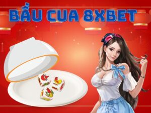 bầu cua 8xbet