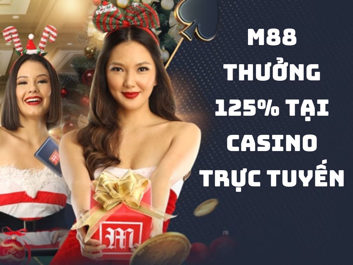 m88 thưởng chào mừng casino trực tuyến lên đến 125%