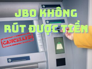 jbo không rút được tiền thắng phải làm gì?