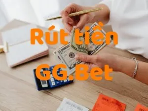 hướng dẫn rút tiền gg.bet nhanh chóng tại nhà cái
